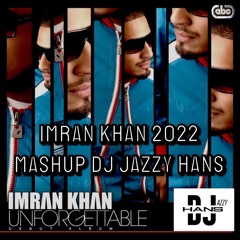 IMRAN KHAN 2022 MASHUP DJ JAZZY HANS