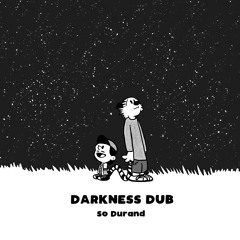 So Durand - DARKNESS DUB [FREE DOWNLOAD]