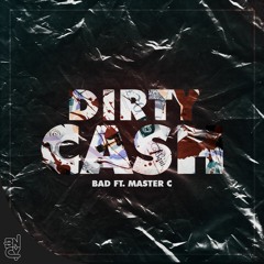 Dirty Cash - BAD Feat. Master C