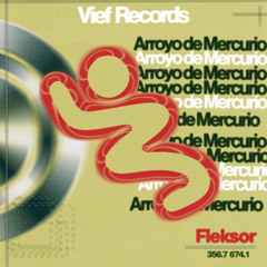 PREMIERE: Fleksor - Arroyo de Mercurio (4x4 Mix) [Vief Records]