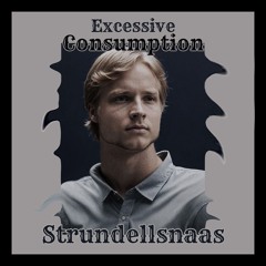 Excessive consumption