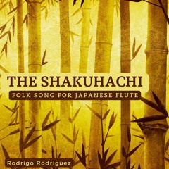 The Shakuhachi - Folk Song For Japanese Flute