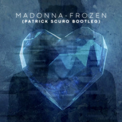 Madonna - Frozen (Patrick Scuro Bootleg) [FREE DOWNLOAD]