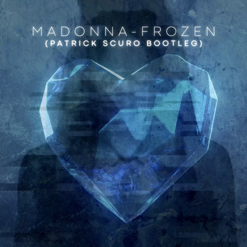 Stream Madonna - Frozen (Patrick Scuro Bootleg) [FREE DOWNLOAD] by Patrick  Scuro | Listen online for free on SoundCloud