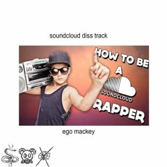 ego mackey - soundcloud rapper diss