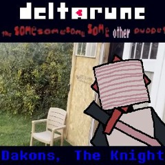 [Deltarune: The Same Same Same Same Other Puppet] - Dakons, The Knight