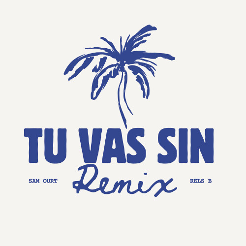 Rels B - TU VAS SIN (Sam Ourt Latin Tech House Remix) | Free Download