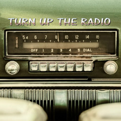 Turn Up The Radio