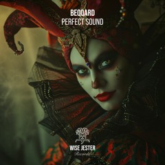 beqqard - Perfect Sound [Wise Jester Records]