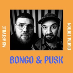 BONGO & PUSK til MS ARTVILLE 2020