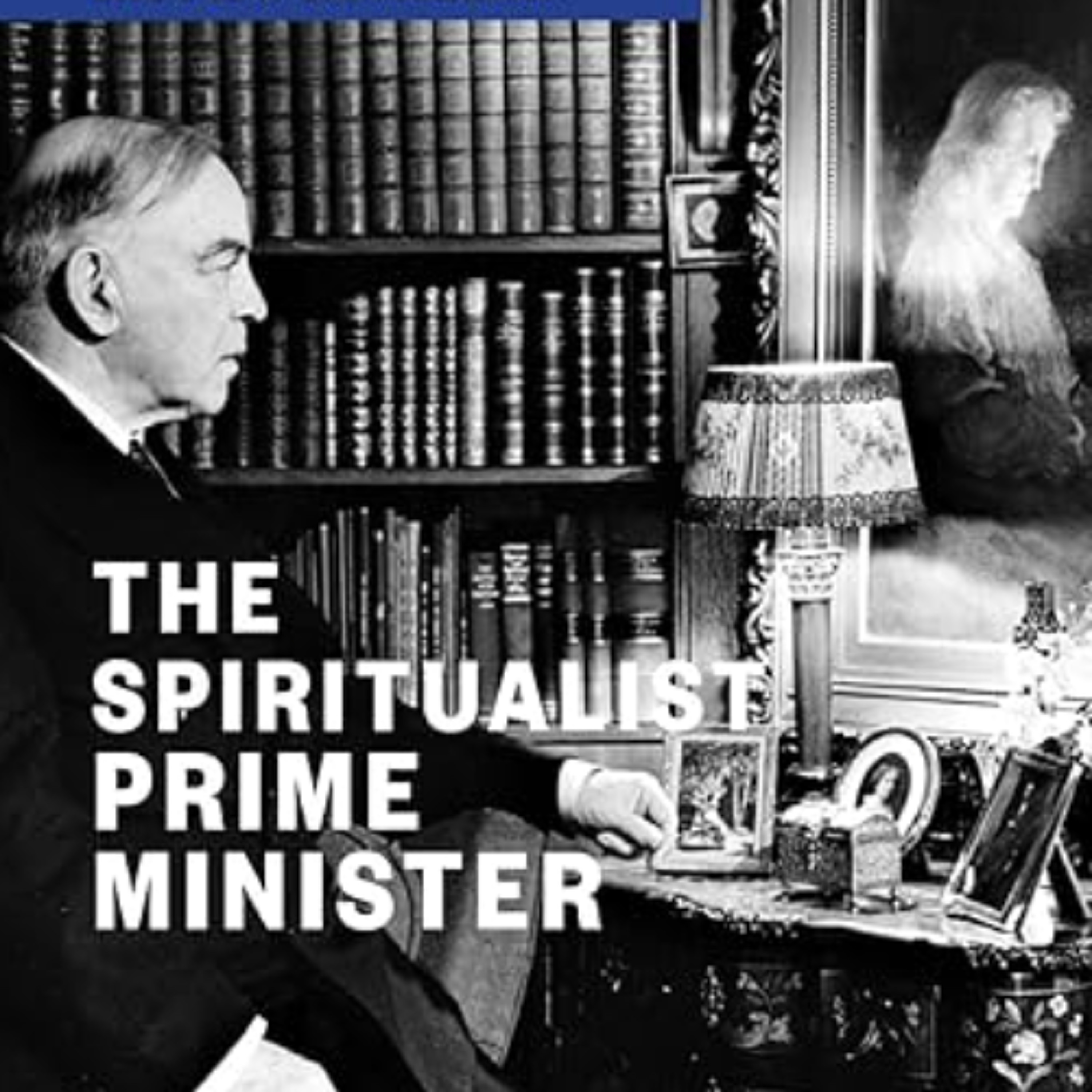 The Spiritualist Prime Minister: Volume 1: Mackenzie King and the New Revelation episode artwork