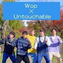 Wop X Untouchable Dance