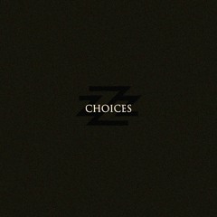 Choices (Prod. By Canis Major)