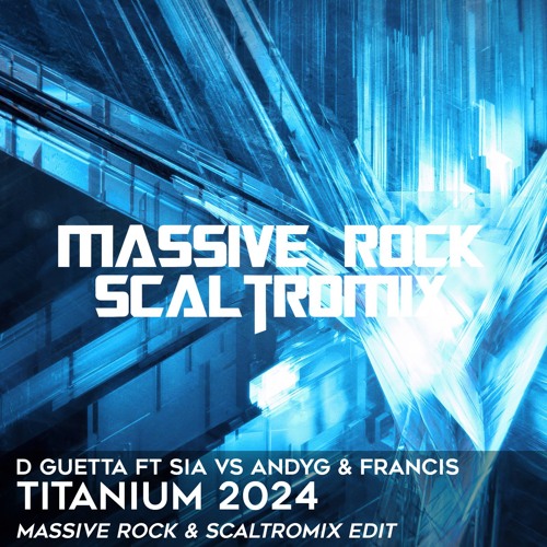 🔱 D Guetta Ft Sia Vs AndyG & Francis - Titanium 2024 (Massive Rock & Scaltromix Edit) 🔱 FILTERED