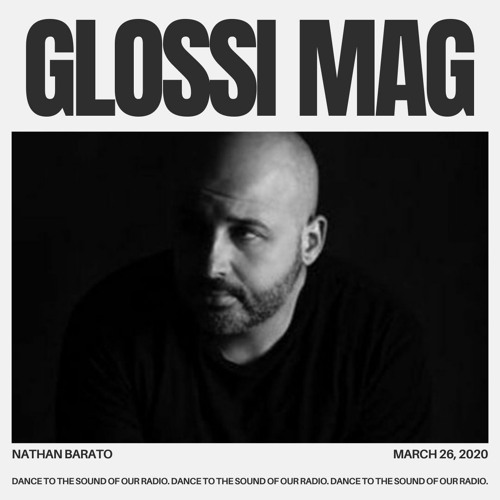 Nathan Barato - Glossi Mag Radio