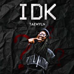 TaeWyln-IDK