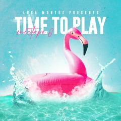 LUCA MONTEZ - TIME TO PLAY MIXTAPE 8