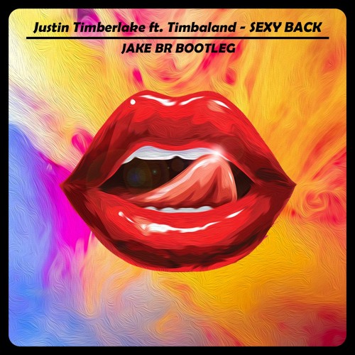 Justin Timberlake Ft. Timbaland - Sexy Back (JAKE BR Bootleg)