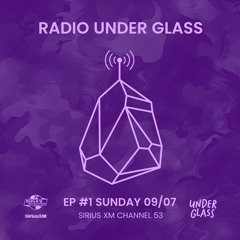 RADIO UNDER GLASS EP 1 - WITH DAN AUX AND THINKINGAVIEW