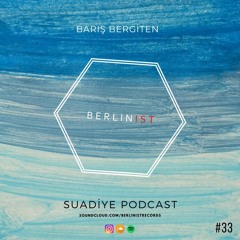 Barış Bergiten Suadiye Podcast #33
