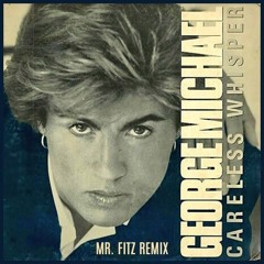 FREE DOWNLOAD - Careless Whisper (Mr. Fitz Remix)