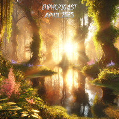 Euphoricast - #93 (April 2025)