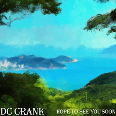 DC Crank - Hope To See You Soon-remix