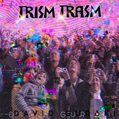 Trism Trasm