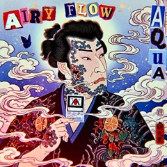 Airy Flow (Sped Up Mix) [Greenwoodz+AQUA]