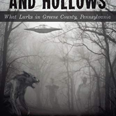 [VIEW] KINDLE ✉️ Haunted Hills and Hollows: What Lurks in Greene County Pennsylvania