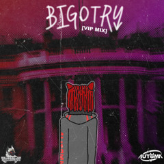 AUTOMA - BIGOTRY (VIP)