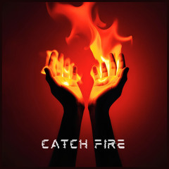Catch Fire