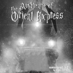 Ambience of the Orient Express .v2 - Remastered