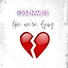 Ijgenweis - Like We're Dying