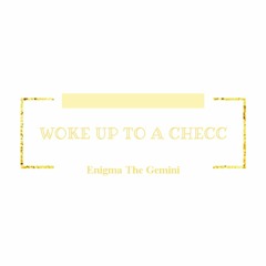 Woke Up To A Checc (Prod. Tommy Rexx)