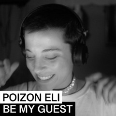 BE MY GUEST - Matteo invite POIZON ELI