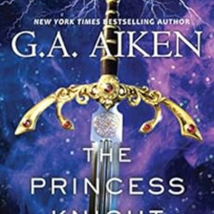 [Access] EBOOK 📁 The Princess Knight (The Scarred Earth Saga Book 2) by G.A. Aiken E