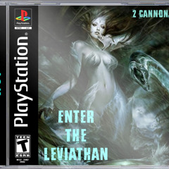 2 Cannonz [SirenSeraph, PSX] - Enter The Leviathan