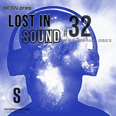 Saturo Sounds - BFSN pres. Lost In Sound #32 - September 2023