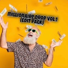 Millionaire Drop Vol.1 (Edit Pack)