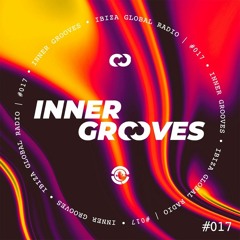 INNER GROOVES #017 for Ibiza Global Radio