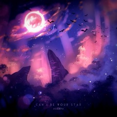Can I Be Your Star