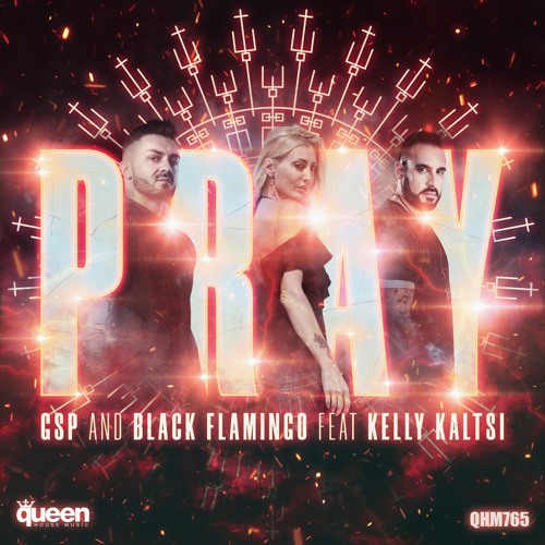 QHM765 - GSP & Black Flamingo Feat. Kelly Kaltsi - Pray (Radio Edit)