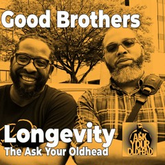 Good Brothers Longevity