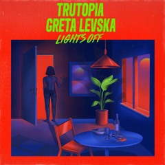 Trutopia & Greta Levska - Lights Off (Snippet)