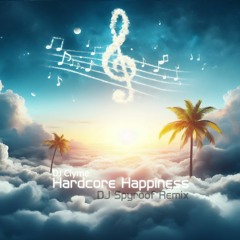DJ Clyme - Hardcore Happiness (DJ Spyroof Remix)