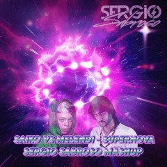 [COPYRIGHT] Saiko Vs. Melendi - Supernova (Sergio Sabroso Mashup)