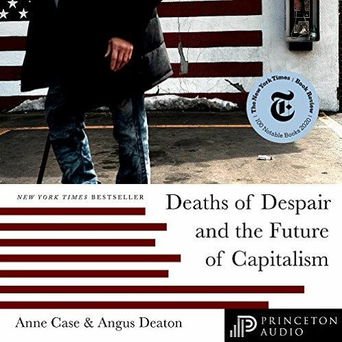 READ KINDLE ✔️ Deaths of Despair and the Future of Capitalism by  Kate Harper,Anne Ca