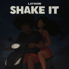 SHAKE IT (feat. LAYDOW, DJ DREEZY & DJ SYXTEE)