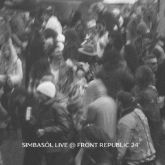 SIMBASŌL LIVE @ FRONT REPUBLIC 24'